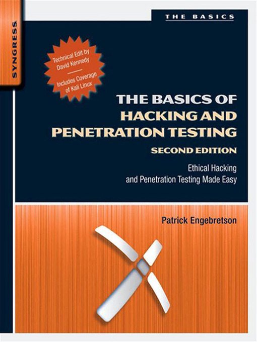 Title details for The Basics of Hacking and Penetration Testing by Patrick Engebretson - Available